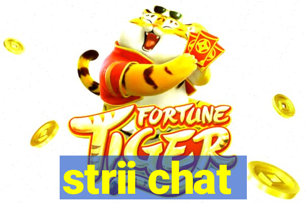 strii chat